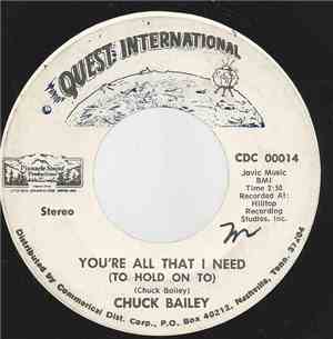 Chuck Bailey - You're All That I Need (To Hold On To)