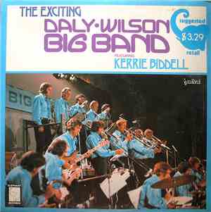 Daly-Wilson Big Band Featuring Kerrie Biddell - The Exciting Daly-Wilson Bi ...