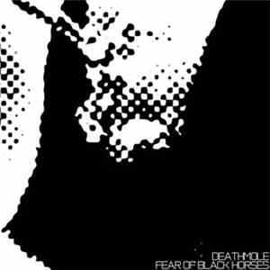 Deathmole - Fear Of Black Horses