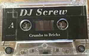 DJ Screw  - Crumbs to Bricks