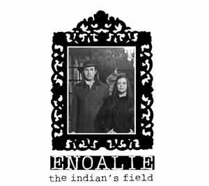 Enoalie - The Indian'S Field