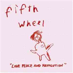 Fifth Wheel - Love Peace And Revolution
