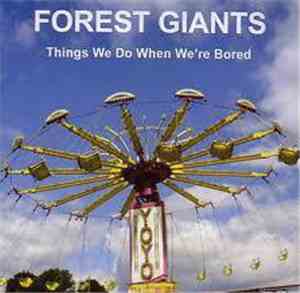Forest Giants - Things We Do When We're Bored