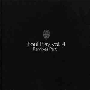 Foul Play - Vol. 4 - Remixes Part I