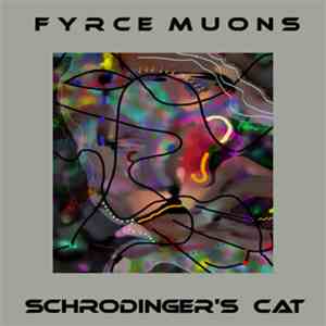 Fyrce Muons - Schrodinger's Cat