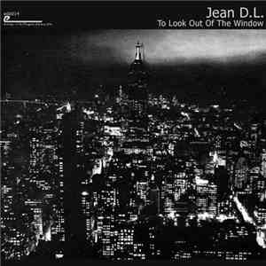 Jean D.L. - To Look Out Of The Window