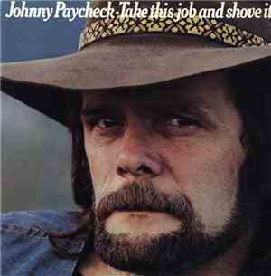 Johnny Paycheck - Take This Job And Shove It