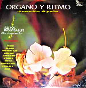 Juanito Ayala - Organo Y Ritmo - Exitos Instrumentales Inolvidables