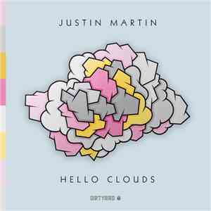 Justin Martin - Hello Clouds