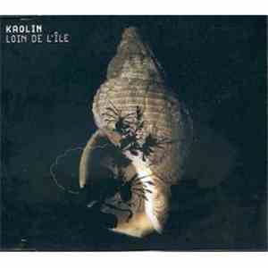 Kaolin - Loin De L'île