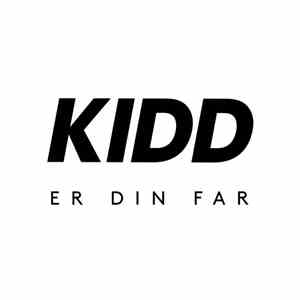 Kidd - KIDD Er Din Far