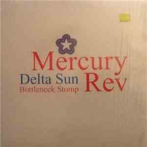 Mercury Rev - Delta Sun Bottleneck Stomp