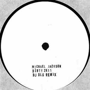 Michael Jackson - Dirty 2k11 - DJ DLG Remix