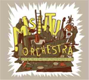 Mishtu Orchestra - Marchandise