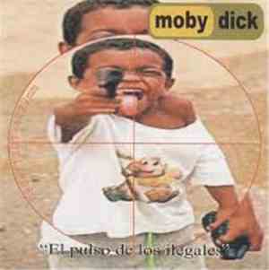 Moby Dick  - El Pulso De Los Ilegales