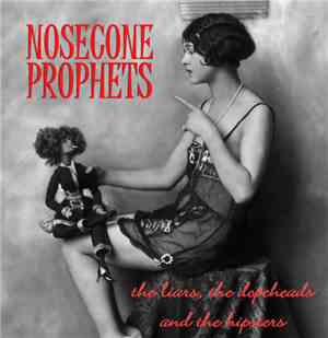 Nosecone Prophets - The Liars, The Dopeheads And The Hipsters