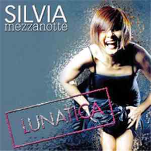 Silvia Mezzanotte - Lunatica