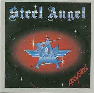 Steel Angel - ...And The Angels Were Made Of Steel / Kiss Of Steel