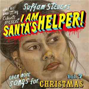 Sufjan Stevens - I Am Santa's Helper: Songs For Christmas Vol. 7
