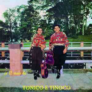 Tonico & Tinoco - As 12 Mais De Tonico & Tinoco