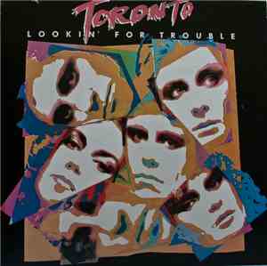 Toronto  - Lookin' For Trouble