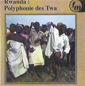 Twa - Polyphonie Des Twa Du Rwanda