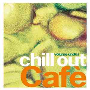 Various - Chill Out Cafè Volume Undici
