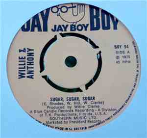 Willie & Anthony - Sugar Sugar Sugar / It's Never Too Late