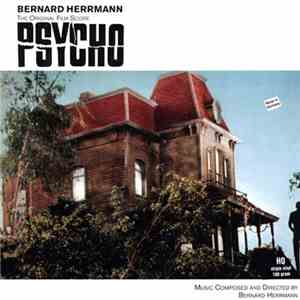 Bernard Herrmann - Psycho (The Original Film Score)