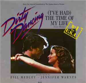 Bill Medley & Jennifer Warnes - (I've Had) The Time Of My Life