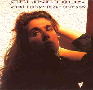 Celine Dion - Where Does My Heart Beat Now