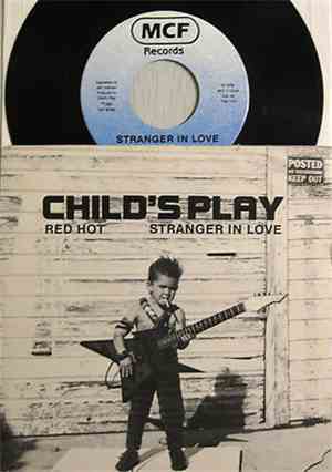 Child's Play  - Red Hot / Stranger In Love