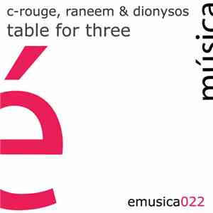 C-Rouge, Raneem & Dionysos - Table For Three