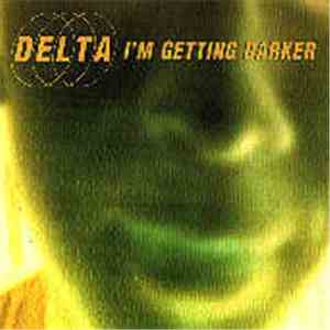Delta - I'm Getting Darker