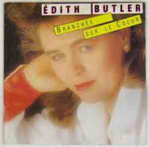Édith Butler - Branchée Sur Le Coeur
