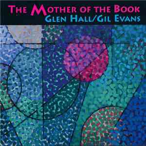 Glen Hall / Gil Evans - The Mother Of The Book