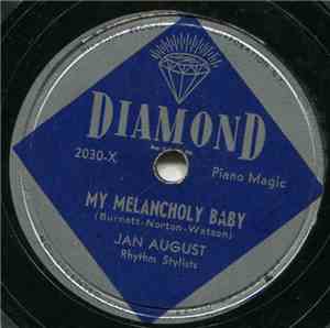 Jan August - My Melancholy Baby / Make Believe