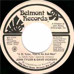John Tyler & Dave Vickery - J. D. Tyler, You're An Evil Man