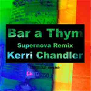 Kerri Chandler - Bar A Thym (Supernova Remix)