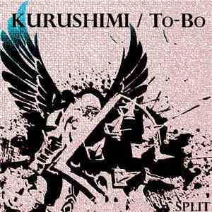 Kurushimi / To-Bo - Split