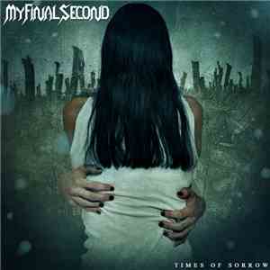 My Final Second - Times Of Sorrow