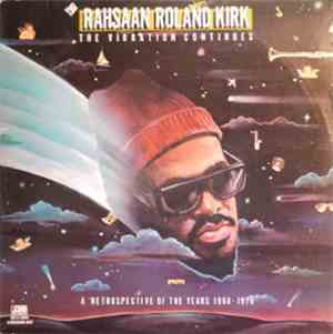 Rahsaan Roland Kirk - The Vibration Continues...A Retrospective Of The Year ...