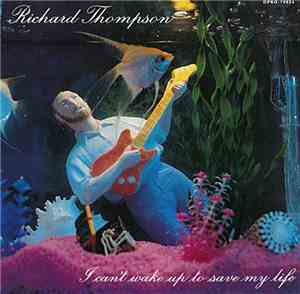Richard Thompson - I Can't Wake Up To Save My Life