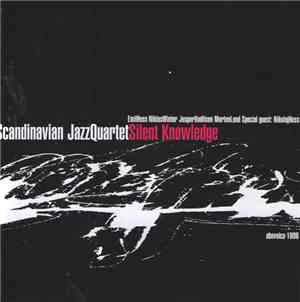Scandinavian JazzQuartet - Silent Knowledge