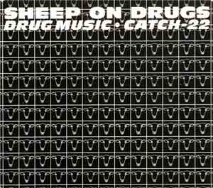 Sheep On Drugs - Drug Music / Catch-22