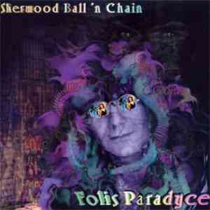 Sherwood Ball N' Chain - Folis Paradyce