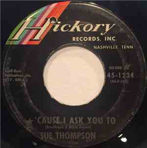 Sue Thompson - 'Cause I Ask You To / It's Twelve Thirty-Five
