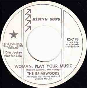 The Briarwoods - Woman, Play Your Music / What A Fool I've Been