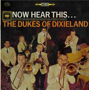 The Dukes Of Dixieland - Now Hear This...