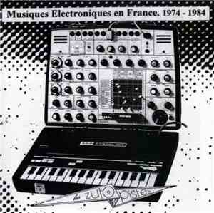 Various - Musiques Electroniques En France 1974-1984